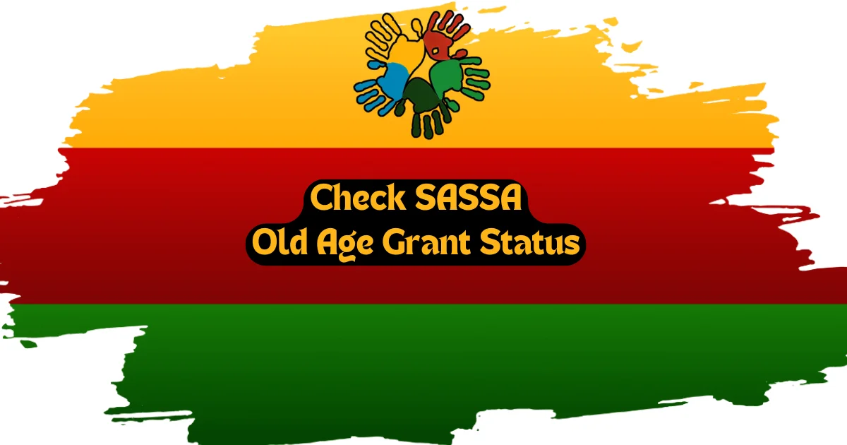 Check SASSA
Old Age Grant Status